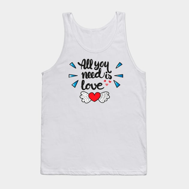 All You Need Is Love Tank Top by holdmylove